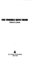 Clifford D. Simak: The Trouble With Tycho (1983, Ace Books)