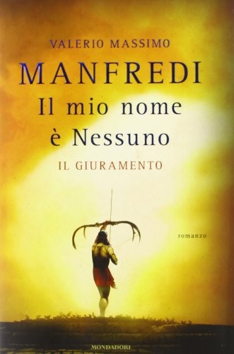 Valerio Massimo Manfredi: Il mio nome è nessuno (Italian language, 2012, Mondadori, Generico)