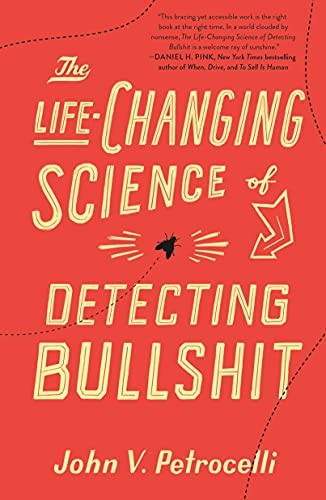 Life-Changing Science of Detecting Bullshit (2021, St. Martin's Press)