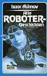 Alle Robotergeschichten. (Paperback, German language, 1986, Lübbe)