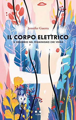 Il corpo elettrico (Paperback, Italiano language, 2020, Tlon)
