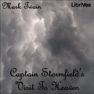 Captain Stormfield's visit to heaven (2008, LibriVox)