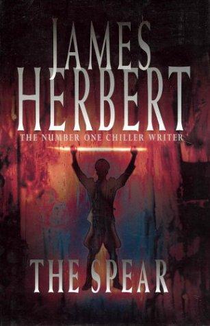 James Herbert: The Spear (Hardcover, 2000, Macmillan UK)