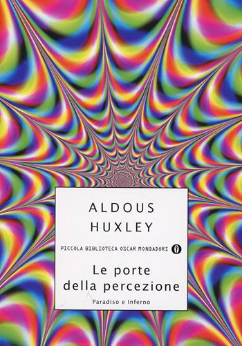 Aldous Huxley: Le porte della percezione. Paradiso e Inferno (Italian language, 2006)