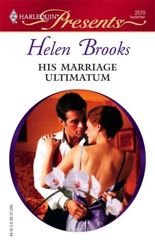 Helen Brooks: His Marriage Ultimatum (Paperback, 2006, Harlequin, Harlequin Presents)