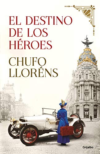 El destino de los héroes / Heroes Destiny (Hardcover, 2020, Grijalbo)