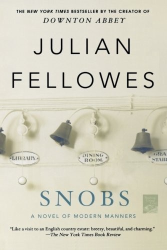 Julian Fellowes: Snobs (Paperback, 2012, Griffin, St. Martin's Griffin)