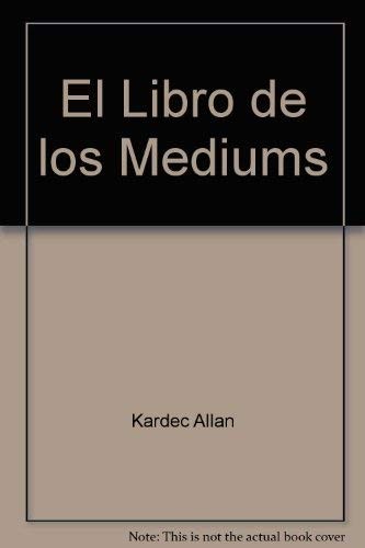 Allan Kardec: El Libro de los Mediums (Spanish language, 2000, Editores, Editores Mexicanos Unidos, Brand: Editores Mexicanos Unidos)