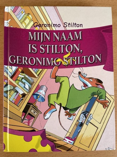 Elisabetta Dami: Geronimo Stilton #19: Mijn naam is Stilton, Geronimo Stilton (Hardcover, Dutch language, 2007, de Wakkere Muis, Bakermat)