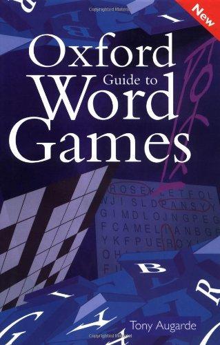 The Oxford guide to word games (2003, Oxford University Press)