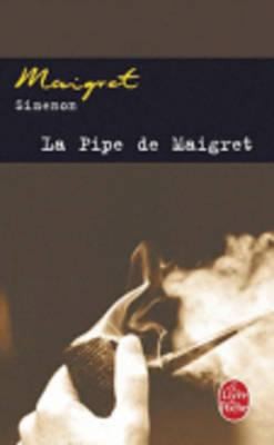 Georges Simenon: La Pipe De Maigret (2007, Livre de Poche)