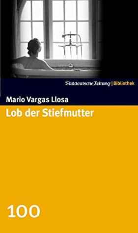 Lob der Stiefmutter (Hardcover, German language, 2008, Süddeutsche Zeitung, Suddeutsche Zeitung/Bibliothek)