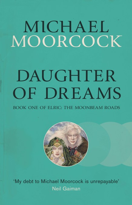 Michael Moorcock: Daughter of Dreams (Paperback, 2013, Gollancz)