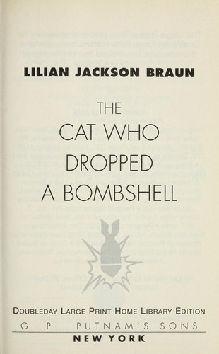 Lilian Jackson Braun: The cat who dropped a bombshell (2006, G.P. Putnam's Sons)