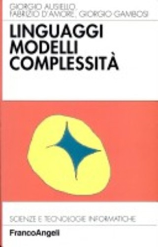 Giorgio Ausiello: Linguaggi modelli complessità (Italian language, 2003, FrancoAngeli)