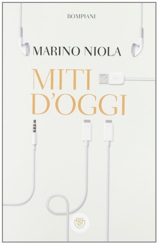 Marino Niola: Miti d'oggi (Italian language, 2012, Bompiani)