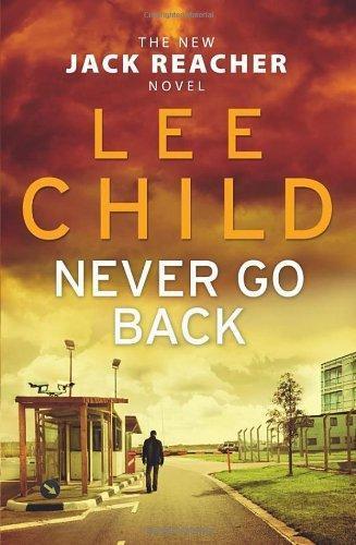 Lee Child: Never Go Back (Jack Reacher, #18) (2013, Transworld Publishers Limited)