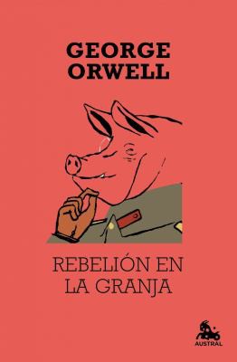 Rebelión en la granja (Hardcover, Spanish language, 2012, Destino, Austral)