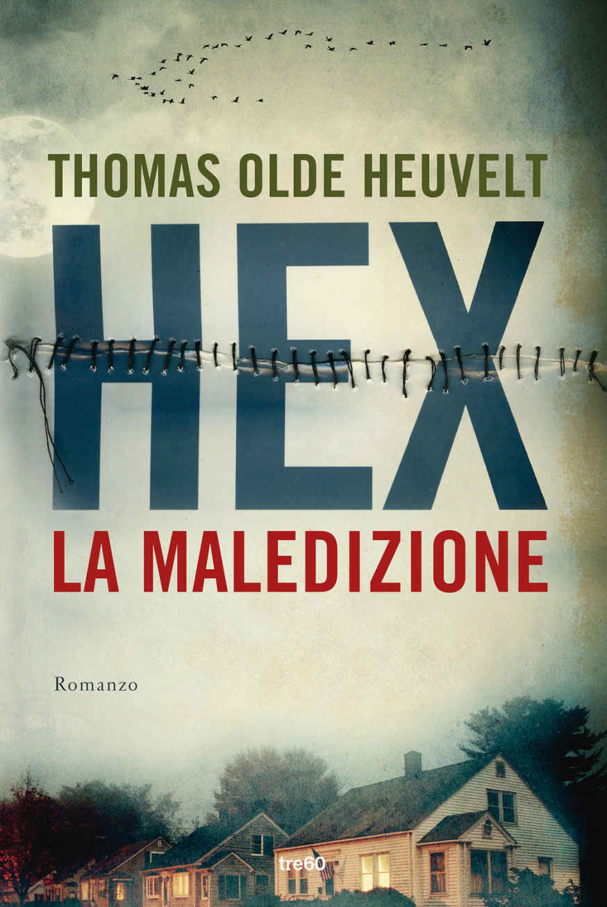 Thomas Olde Heuvelt: Hex. La maledizione (Hardcover, Italiano language, 2017, TRE60)