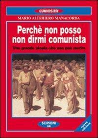 Perché non posso non dirmi comunista. Una grande utopia che non può morire (Italian language, 2003)