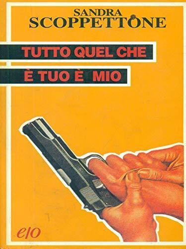 Sandra Scoppettone: Tutto quel che è tuo è mio (Italian language, 2000)