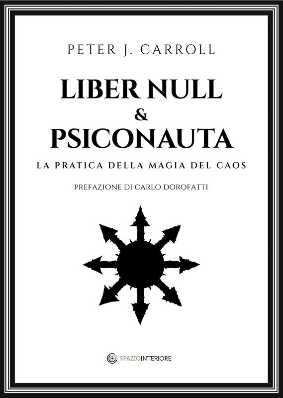 Peter J. Carroll: LIBER NULL & PSICONAUTA (Paperback, Italiano language, 2025, Spazio Interiore)