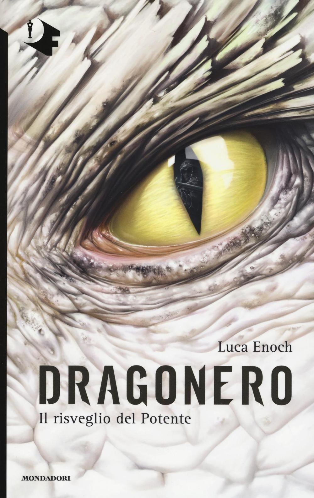 Luca Enoch: Dragonero - Il risveglio del Potente (Paperback, Italiano language, 2016, Mondadori)