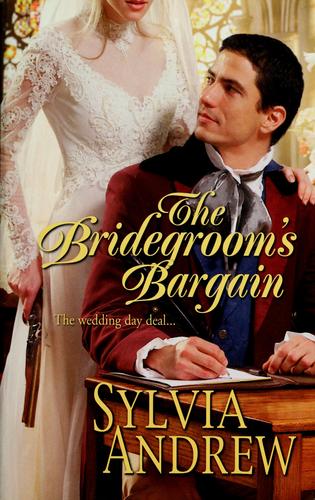 Sylvia Andrew: The Bridegroom's Bargain (2006, Harlequin)