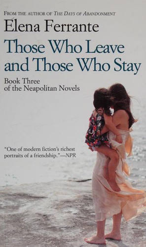 Elena Ferrante, Ann Goldstein, Elena Ferrante: Those Who Leave and Those Who Stay (2016, Thorndike Press)