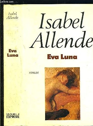 Isabel Allende: Eva Luna (1988, Knopf)