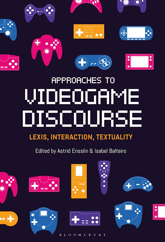 Approaches to Videogame Discourse (2019, Bloomsbury Academic)