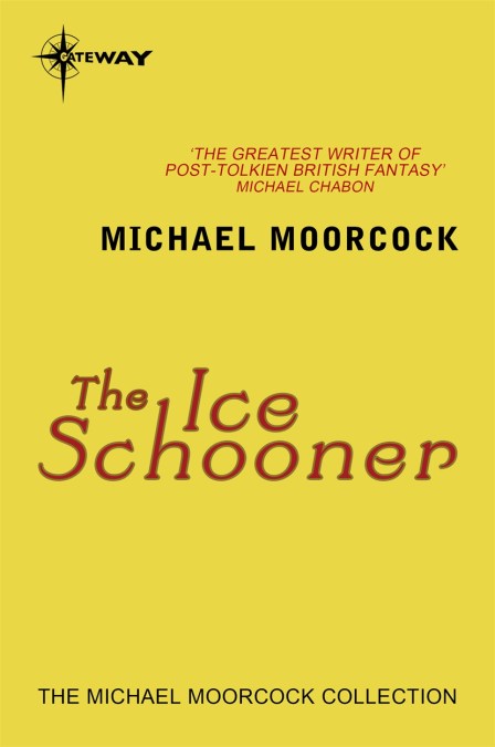 Michael Moorcock: The Ice Schooner (EBook, 2018, SF Gateway)