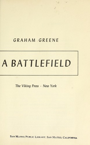 Graham Greene: It's a battlefield. (1962, Viking Press)