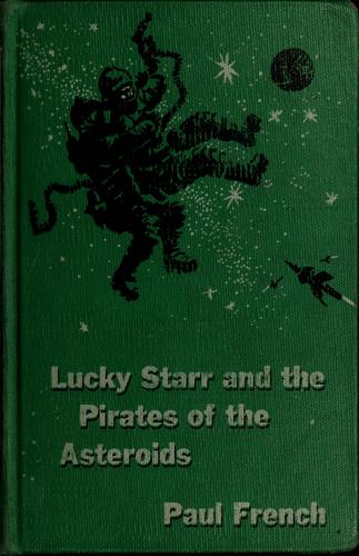 Lucky Starr and the Pirates of the Asteroids (1953, The Junior Literary Guild and Doubleday & company)