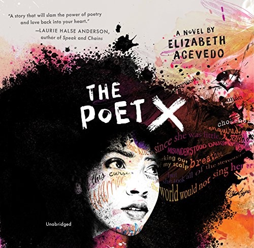 The Poet X (2018, HarperCollins Publishers and Blackstone Audio)