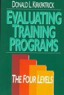 Donald L. Kirkpatrick: Evaluating training programs (1994, Berrett-Koehler, Publishers Group West [distributor])