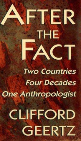 Clifford Geertz: After the fact (1995, Harvard University Press)