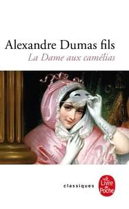 Alexandre Dumas der Jüngere: La Dame aux camélias (French language, 2010, Le Livre de poche)