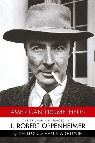 American Prometheus (2005, Knopf)