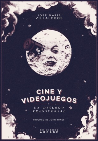 Cine y videojuegos (Paperback, Spanish language, 2015, Ediciones Arcade)