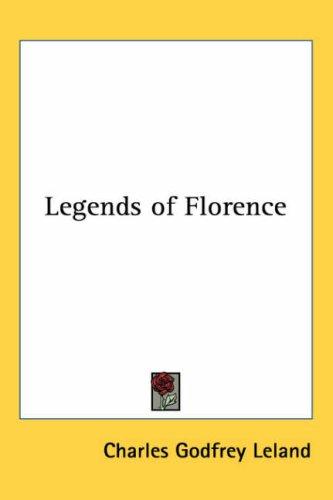 Legends of Florence (Paperback, 2004, Kessinger Publishing)