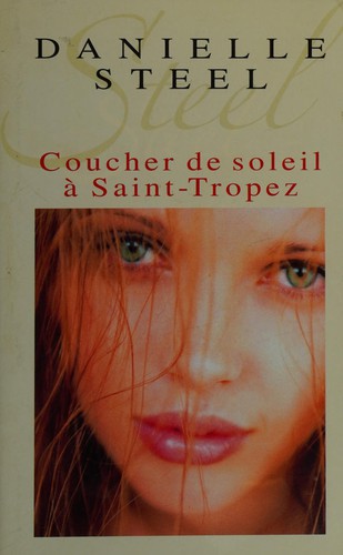 Coucher de soleil à Saint-Tropez (French language, 2004, Éd. France loisirs)