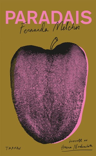 Fernanda Melchor: Paradais (Paperback, Swedish language, 2023, Bokförlaget Tranan)