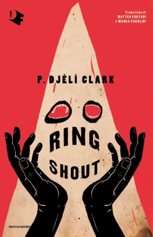 P. Djèlí Clark: Ring Shout (Italiano language, 2022, Mondadori)