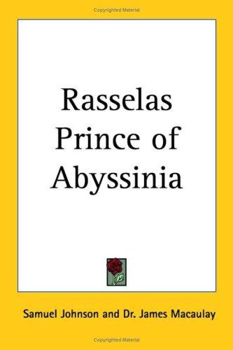 James MacAulay, Samuel Johnson undifferentiated: Rasselas Prince of Abyssinia (Paperback, 2005, Kessinger Publishing)