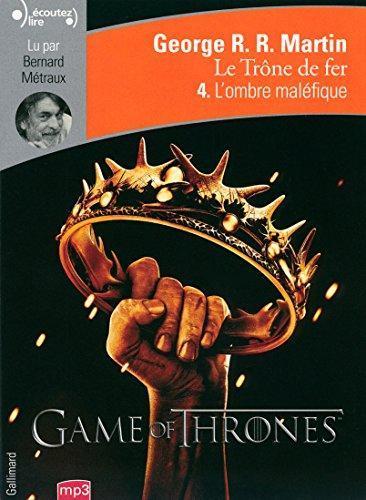 Le Trone de fer ( Tome 4 - L'ombre maléfique ) CD Livre audio - Audiobook (French Edition) (French language)