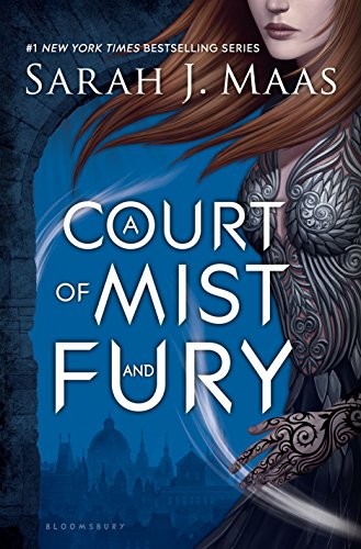 A Court of Mist and Fury (A Court of Thorns and Roses Book 2) (2016, Bloomsbury USA Childrens)