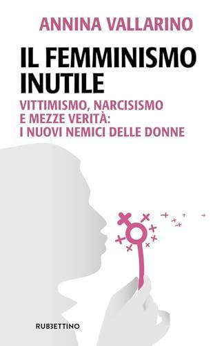 Il femminismo inutile. (Paperback, Italian language, 2024)