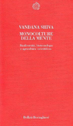 Vandana Shiva, G. Ricoveri: Monocolture della mente : biodiversità, biotecnologia e agricoltura "scientifica" (Italian language, 1995, Bollati Boringhieri)