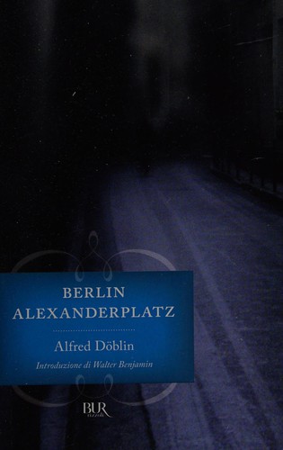Alfred Döblin: Berlin Alexanderplatz (Italian language, 2012, Rizzoli)